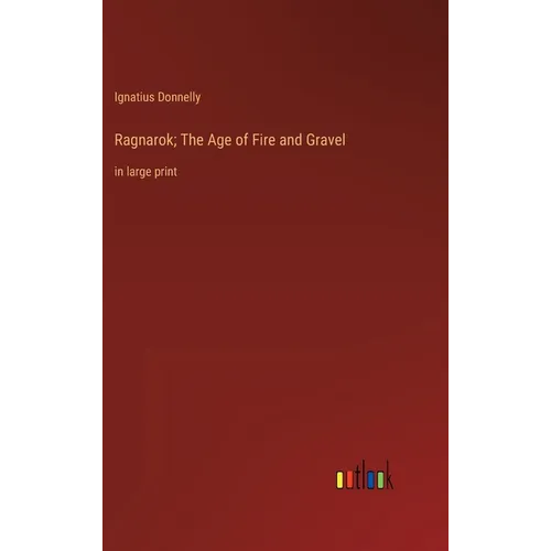 Ragnarok; The Age of Fire and Gravel: in large print - Hardcover