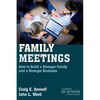 Family Meetings: How to Build a Stronger Family and a Stronger Business - Paperback