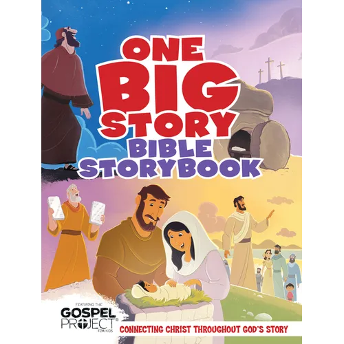 One Big Story Bible Storybook, Hardcover: Connecting Christ Throughout God's Story - Hardcover
