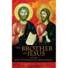 The Brother of Jesus and the Lost Teachings of Christianity - Paperback