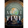 About Time: A History of Civilization in Twelve Clocks - Paperback
