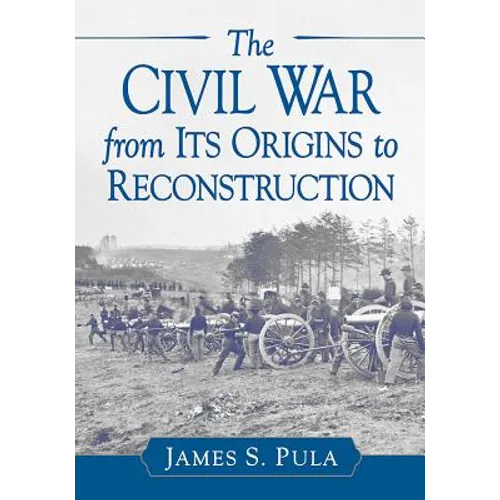 The Civil War from Its Origins to Reconstruction - Paperback