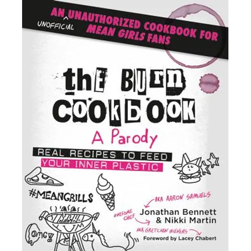 The Burn Cookbook: An Unofficial Unauthorized Cookbook for Mean Girls Fans - Hardcover