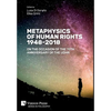 Metaphysics of Human Rights 1948-2018: On the Occasion of the 70th Anniversary of the UDHR - Hardcover