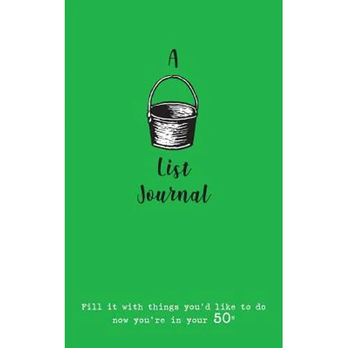 A Bucket List Journal (for your 50s): Fill it with things you'd like to do now you're in your 50s - Paperback