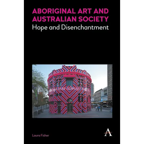 Aboriginal Art and Australian Society: Hope and Disenchantment - Paperback