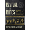 Revival of the Runes: The Modern Rediscovery and Reinvention of the Germanic Runes - Paperback
