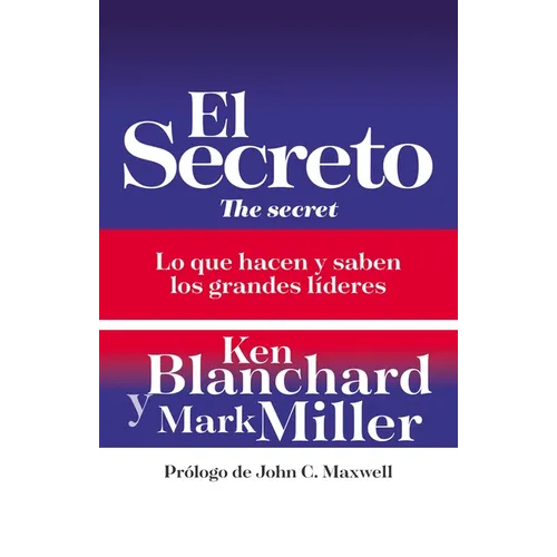 El Secreto: Lo Que Saben Y Hacen Los Grandes Líderes - Paperback