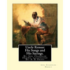 Uncle Remus: His Songs and His Sayings. By: Joel Chandler Harris. illustrated By: : A. B. Frost (Arthur Burdett Frost (January 17, - Paperback