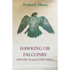 Hawking or Falconry (History of Falconry Series) - Hardcover