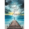 Trouble, Trials, and Trust - Paperback