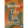 Whoever Told You - Paperback