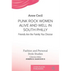 Punk Rock Women Alive and Well in South Philly: Friends Are the Family You Choose - Paperback