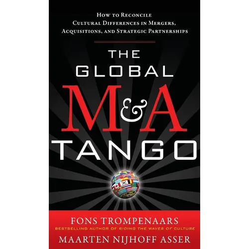 The Global M&A Tango: How to Reconcile Cultural Differences in Mergers, Acquisitions, and Strategic Partnerships - Hardcover