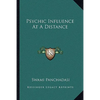 Psychic Influence At A Distance - Paperback