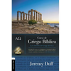 Curso de Griego Bíblico: Los Elementos del Griego del NT - Paperback