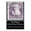 Leo Tolstoy - A Short Story Collection: "Boredom: the desire for desires." - Paperback
