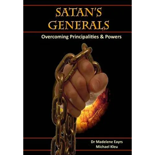Satan's Generals: Overcoming Principalities and Powers - Paperback