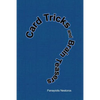 Card Tricks and Brain Teasers: A Beginners and Intermediate's Guide to Card Tricks, Puzzles and Brain Teasers of All Sorts - Paperback