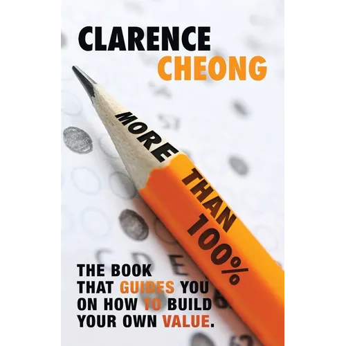 More Than 100%: The Book That Guides You on How to Build Your Own Value. Easy to Follow. Easy to Implement. - Paperback