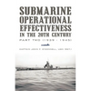 Submarine Operational Effectiveness in the 20th Century: Part Two (1939 - 1945) - Paperback