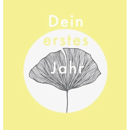Dein erstes Jahr: Babyalbum beige gelb, zum Eintragen der schönsten Momente und Erinnerungen für unser erstes gemeinsames Jahr - Hardcover
