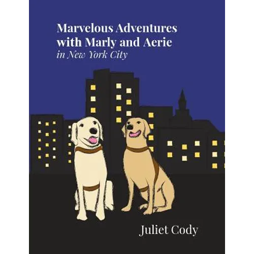 Marvelous Adventures with Marly and Aerie in New York City - Paperback