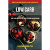 Low Carb: Low-Carb Recipes for Every Season and Occasion (Simple Low Carb Recipes to Live a Healthy Life) - Paperback