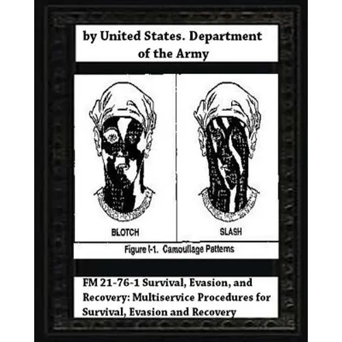 FM 21-76-1 Survival, Evasion, and Recovery: Multiservice Procedures for Survival - Paperback
