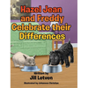 Hazel Jean and Freddy Celebrate their Differences - Hardcover