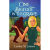 One Bigfoot in the Grave: A Jill Cooksey Mystery - Paperback