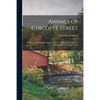 Annals of Chicopee Street: Records and Reminiscences of an Old New England Parish for a Period of Two Hundred Years - Paperback
