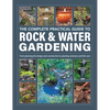 The Complete Practical Guide to Rock & Water Gardening: From Planning the Design and Construction to Planting Schemes and Fish Care - Hardcover