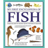 My First Encyclopedia of Fish: A Great Big Book of Amazing Aquatic Creatures to Discover - Paperback