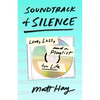Soundtrack of Silence: Love, Loss, and a Playlist for Life - Hardcover