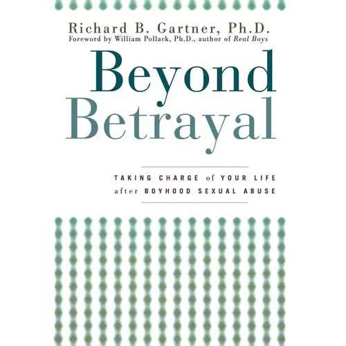 Beyond Betrayal: Taking Charge of Your Life After Boyhood Sexual Abuse - Paperback