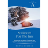 No Room For The Inn: Cycle A Sermons for Advent, Christmas and Epiphany Based on the Gospel Texts - Paperback