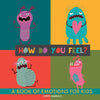 How do you feel?: A book of emotions for kids. Help kids recognize emotions and express feelings. Book of feelings. Emotional intelligence on kids - Paperback