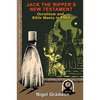 Jack the Ripper's New Testament: Occultism and Bible Mania in 1888 - Paperback