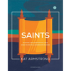 Saints: Enjoying a Relationship with Jesus When You're Disillusioned with Religion - Paperback