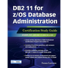 DB2 11 for Z/OS Database Administration: Certification Study Guide - Paperback