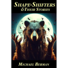 Shape Shifters & their stories: The Golem; Lilith; Werewolf; The Dybbuk; Silkie; & more - Paperback