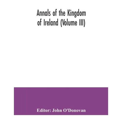 Annals of the kingdom of Ireland (Volume III) - Paperback
