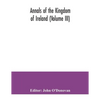 Annals of the kingdom of Ireland (Volume III) - Paperback