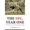 The Nfl, Year One: The 1970 Season and the Dawn of Modern Football - Hardcover