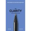 The Clarity Field Guide: The Answers No One Else Can Give You - Paperback