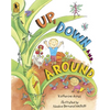 Up, Down, and Around Big Book: (A Rhyming Introduction to the Wonder of Plants, Food, and Gardening - Perfect for Classroom Use and Kids Ages 2-5) - Paperback