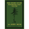 The Story Of My Boyhood And Youth (Legacy Edition): The Formative Years Of John Muir And The Becoming Of The Wandering Naturalist - Paperback