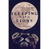Sleeping With Lions: A Year in Tanzania - Paperback