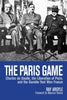 The Paris Game: Charles de Gaulle, the Liberation of Paris, and the Gamble That Won France - Paperback
